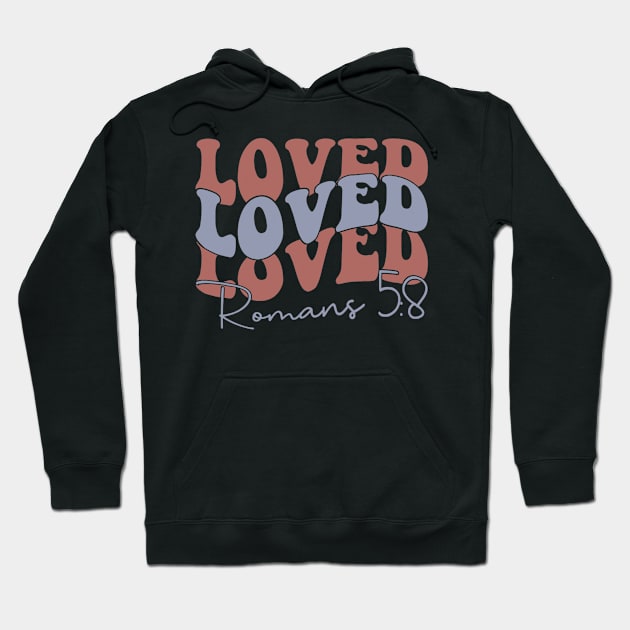 Loved Beyond Measure Romans 5:8 Inspirational Message Hoodie by ThatVibe